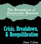 The Breakdown of Democratic Regimes: Crisis Breakdown and Reequilibration. an Introduction (ISBN: 9780801820090)
