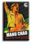 Manu Chao - zene és szabadság (2009)