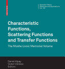Characteristic Functions Scattering Functions and Transfer Functions: The Moshe Livsic Memorial Volume (2009)