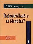 REGISZTRÁLHATÓ-E AZ IDENTITÁS? (2003)