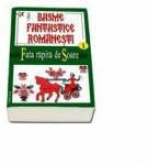 Basme fantastice romanesti. Volumele 1-3 (ISBN: 9789739418867)