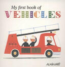 My First Book of Vehicles - Alain Gree (ISBN: 9781908985088)