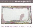 Becoming Undone: Darwinian Reflections on Life Politics and Art (ISBN: 9780822350712)