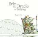 Eric the Oracle on Bullying (ISBN: 9780992915742)