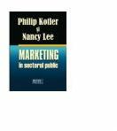 Marketing in sectorul public - Philip Kotler, Nancy Lee (ISBN: 9789737282392)