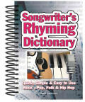 Songwriter's Rhyming Dictionary: Quick Simple & Easy to Use; Rock Pop Folk & Hip Hop (2010)