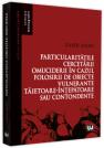 Particularitatile cercetarii omuciderii in cazul folosirii de obiecte vulnerante taietoare-intepatoare sau contondente - Zafer Sadici (ISBN: 9786063909023)