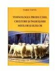 Tehnologia Producerii, Cresterii si Ingrasarii Mieilor si Iezilor - Vasile Tafta (ISBN: 9789734007394)