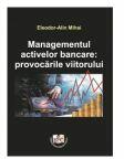Managementul activelor bancare: provocarile viitorului - Eleodor-Alin Mihai (ISBN: 9786061417667)