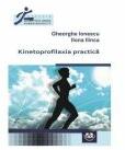 Kinetoprofilaxia practica - Gheorghe Ionescu, Ilona Ilinca (ISBN: 9786061417391)