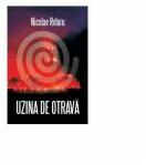 Uzina de otrava - Nicolae Rotaru (ISBN: 9786068571553)