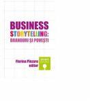 Business storytelling: branduri si povesti - Florina Pinzaru (ISBN: 9786067490107)