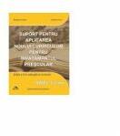 Suport pentru aplicarea unui nou curriculum pentru invatamantul prescolar - Georgeta Toma, Maruta Ristoiu, Irinela Nicolae, Magdalena Anghel, Daniela Petre (ISBN: 9786066292382)