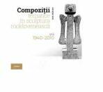 Compozitii tematice in sculptura moldoveneasca 1940-2010 - Ana Marian (ISBN: 9789975851497)