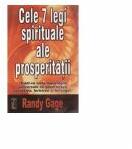 Cele 7 legi spirituale ale prosperitatii - Randy Gage (ISBN: 9789737281203)
