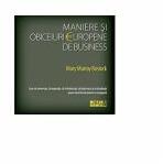 Maniere si obiceiuri europene de business - Mary Murray Bosrock (ISBN: 9789737283863)