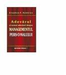 Adevarul si numai adevarul despre managementul personalului - Stephen P. Robbins (ISBN: 9789737280985)