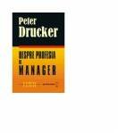 Despre profesia de manager - Peter F. Drucker (ISBN: 9789737280589)
