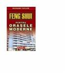 Feng Shui pentru orasele moderne - Richard Taylor (ISBN: 9789737281807)