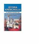 Istoria Kremlinului - De La Ivan Cel Groaznic La Vladimir Putin - Vladimir Fedorovski (ISBN: 9789738465848)