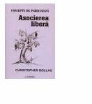 Asocierea libera - Christopher Bollas (ISBN: 9789737230485)