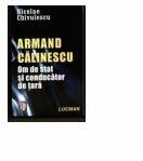 Armand Calinescu - Om De Stat Si Conducator De Tara (ISBN: 9789738465985)