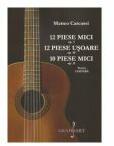 12 piese mici op. 3, 12 piese usoare op. 10, 10 piese mici op. 11 pentru chitara - Matteo Carcassi (ISBN: 9790694921972)