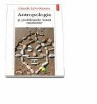 Antropologia si problemele lumii moderne (ISBN: 9789734621316)