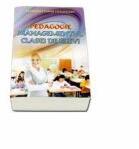 Pedagogie Managementul clasei de elevi - Suport de curs - Sarah Ecaterina Frasineanu (ISBN: 9786061140343)
