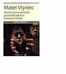 Istoria comunismului povestita pentru bolnavii mintal - Matei Visniec (ISBN: 9789734700851)