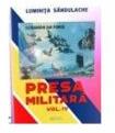Presa militara. Volumul 4 - Luminita Sandulache (ISBN: 9786065836365)