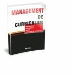 Management de curriculum. Management educaţional pentru institutiile de invatamant - Galbeaza Alis-Elena (ISBN: 9786065833777)