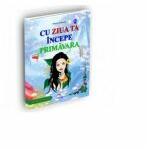 Cu ziua ta incepe primavara - Mihai Nelica (ISBN: 9786065832947)