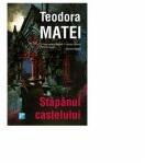 Stapanul castelului - Teodora Matei (ISBN: 9786067491432)