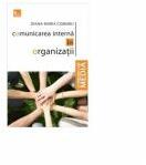 Comunicarea interna in organizatii - Diana Maria Cismaru (ISBN: 9789737331991)