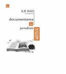 Documentarea in jurnalism - Ilie Rad (ISBN: 9786068139777)
