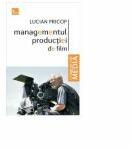 Managementul productiei de film - Lucian Pricop (ISBN: 9786068320045)