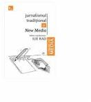 Jurnalismul traditional si New Media - Ilie Rad (ISBN: 9786068571188)