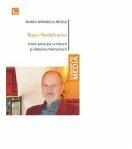 Bujor Nedelcovici Intre atractia scriiturii si datoria marturisirii - Maria-Mirabela Neagu (ISBN: 9786068571423)