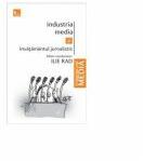 Industria media si invatamantul jurnalistic - Ilie Rad (ISBN: 9786068571980)
