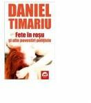 Fete in rosu si alte povestiri politiste - Daniel Timariu (ISBN: 9786067491579)