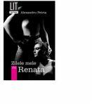 Zilele mele cu Renata - Alexandru Petria (ISBN: 9786069229088)