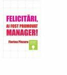 Felicitari! Ai fost promovat manager! - Florina Pinzaru (ISBN: 9786068536941)