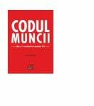 Codul Muncii. Editia a 11-a actualizata la 8 septembrie 2019 - Costel GILCA (ISBN: 9786060250203)