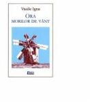 Ora morilor de vant - Vasile Igna (ISBN: 9786067992991)