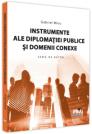Instrumente ale diplomatiei publice si domenii conexe - Gabriel Micu (ISBN: 9786062614393)