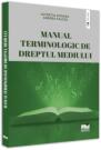 Manual terminologic de dreptul mediului - Lucretia Dogaru, Andreea Kajcsa (ISBN: 9786062614379)