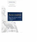 Buna credinta in jurisprudenta romana si europeana - Adriana Pena (ISBN: 9786062714260)