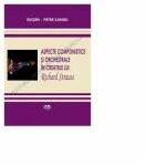 Aspecte componistice si orchestrale in creatiile lui Richard Strauss - Eugen-Petre Sandu (ISBN: 9786061405046)