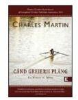 Cand greierii plang - Charles Martin (ISBN: 9789738960268)